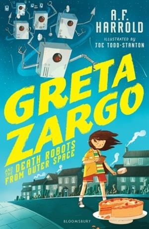 GRETA ZARGO AND THE DEATH ROBOTS FROM OUTER SPACE | 9781408869475