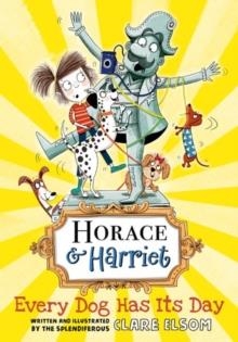 HORACE AND HARRIET: EVERY DOG HAS ITS DAY | 9780192758767