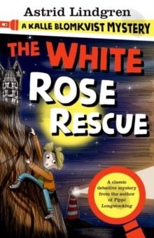 A KALLE BLOMKVIST MYSTERY: WHITE ROSE RESCUE | 9780192749314