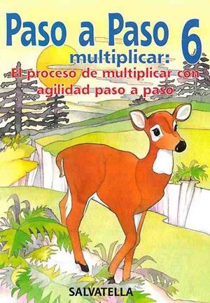 PASO A PASO MULTIPLICAR: 6 | 9788472109575 | BORI VIVAS, Mª PILAR