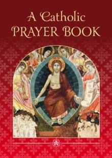 A CATHOLIC PRAYER BOOK | 9781860829277 | CATHOLIC TRUTH SOCIETY