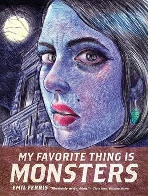 MY FAVORITE THING IS MONSTERS | 9781606999592 | EMIL FERRIS