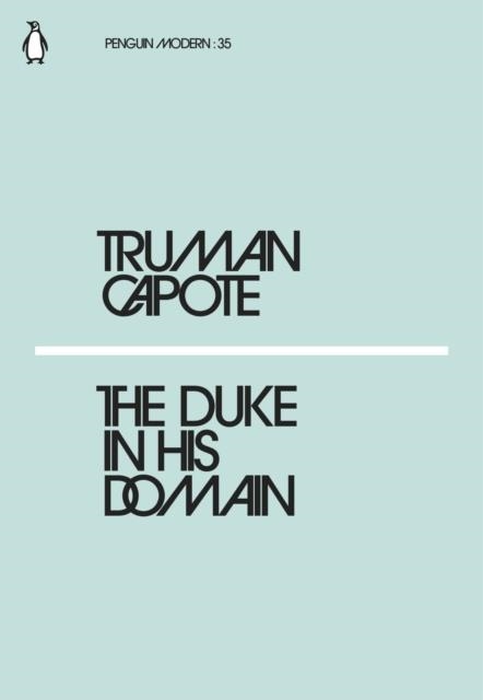 THE DUKE IN HIS DOMAIN | 9780241339145 | TRUMAN CAPOTE
