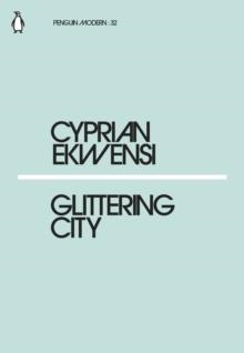 GLITTERING CITY | 9780241339848 | CYPRIAN EKWENSI