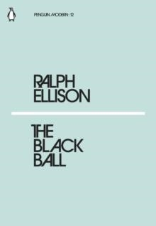 THE BLACK BALL | 9780241339220 | RALPH ELLISON