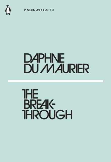THE BREAKTHROUGH | 9780241339206 | DAPHNE DU MAURIER