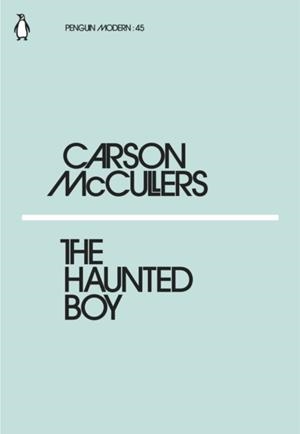 THE HAUNTED BOY | 9780241339503 | CARSON MCCULLERS