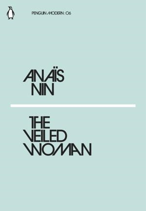 THE VEILED WOMAN | 9780241339541 | ANAIS NIN