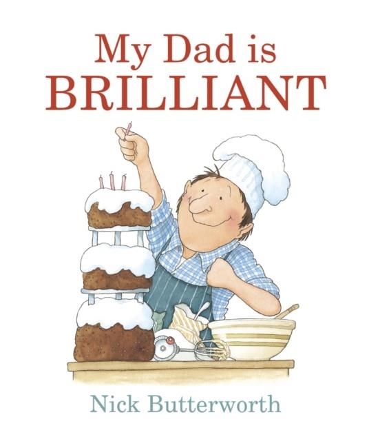 MY DAD IS BRILLIANT | 9781406371666 | NICK BUTTERWORTH