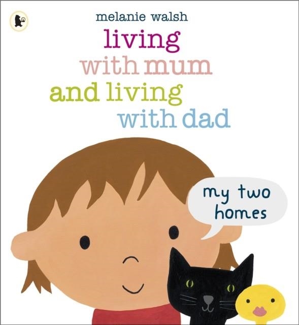 LIVING WITH MUM AND LIVING WITH DAD: MY TWO HOMES | 9781406341768