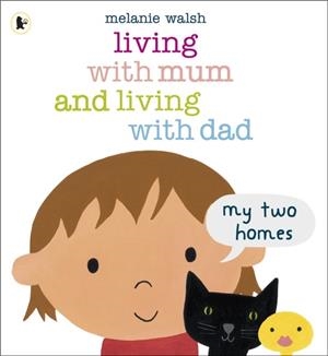 LIVING WITH MUM AND LIVING WITH DAD: MY TWO HOMES | 9781406341768