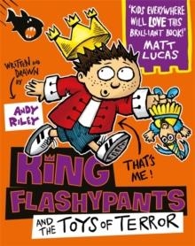 KING FLASHYPANTS 3: THE TOYS OF TERROR | 9781444929614 | ANDY RILEY
