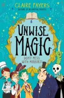 UNWYSE MAGIC | 9781509870066 | CLAIRE FAYERS