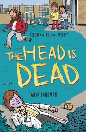 MURDER MYSTERIES 4: THE HEAD IS DEAD | 9781406344448 | TANYA LANDMAN
