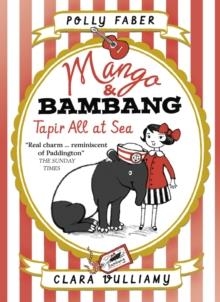 MANGO AND BAMBANG 2: TAPIR ALL AT SEA | 9781406373639 | POLLY FABER