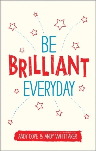 BE BRILLIANT EVERYDAY | 9780857085009 | ANDY COPE