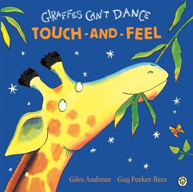 GIRAFFES CAN'T DANCE TOUCH-AND-FEEL BOARD BOOK | 9781408330043 | GILES ANDREAE