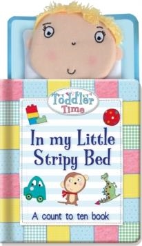 IN MY LITTLE STRIPY BED: A COUNT TO TEN BOOK | 9781787000445 | SUSIE LINN