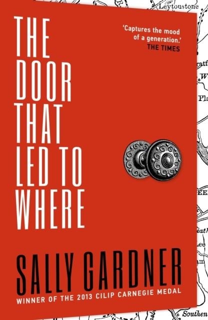 THE DOOR THAT LED TO WHERE | 9781471401114 | SALLY GARDNER