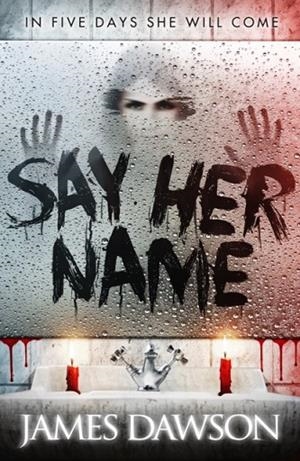 SAY HER NAME | 9781471402449 | JAMES DAWSON