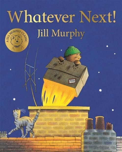 WHATEVER NEXT | 9781509862580 | JILL MURPHY