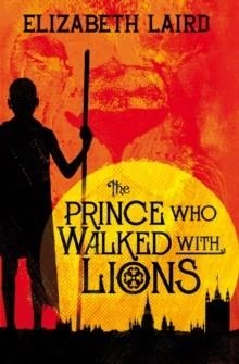 THE PRINCE WHO WALKED WITH LIONS | 9780330530392  | ELIZABETH LAIRD