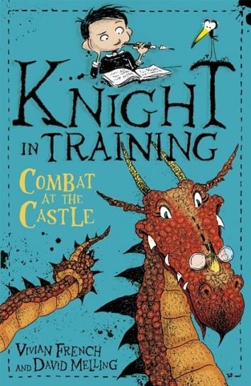 KNIGHT IN TRAINING 5 COMBAT AT THE CASTLE | 9781444922349 | VIVIAN FRENCH