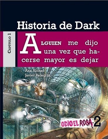 ODIO ROSA 2 +12 HISTORIA DE DARK | 9788467380729 | ALONSO, ANA/PELEGRÍN, JAVIER