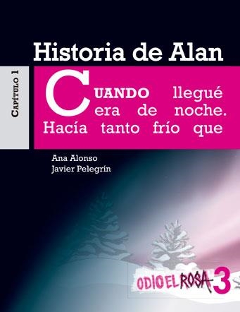 ODIO ROSA 3 +12 HISTORIA ALAN | 9788467393811 | ALONSO, ANA/PELEGRÍN, JAVIER