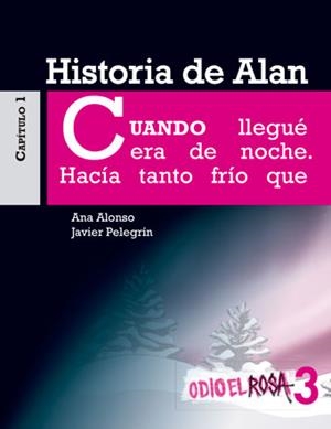 ODIO ROSA 3 +12 HISTORIA ALAN | 9788467393811 | ALONSO, ANA/PELEGRÍN, JAVIER