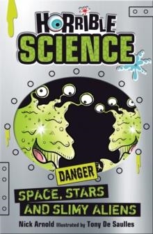 HORRIBLE SCIENCE: SPACE, STARS AND SLIMY ALIENS | 9781407185422 | NICK ARNOLD