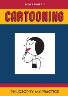 CARTOONING PHILOSOPHY AND PRACTICE | 9780300170993