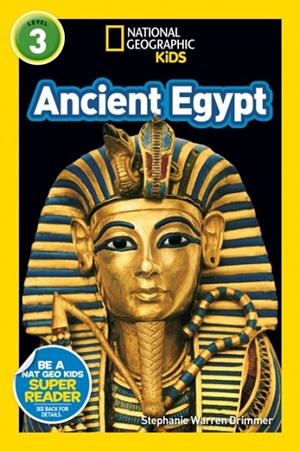 NATIONAL GEOGRAPHIC KIDS READERS LEVEL 3: ANCIENT EGYPT | 9781426330421 | STEPHANIE WARREN DRIMMER