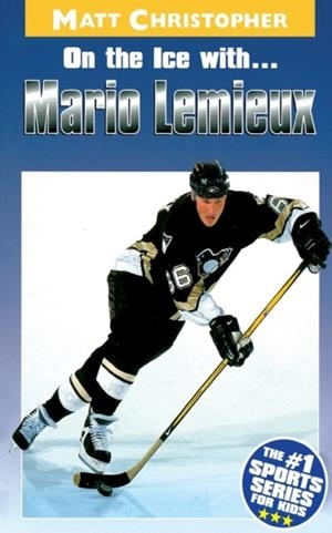 ON THE ICE WITH... MARIO LEMIEUX | 9780316137997 | MATT CHRISTOPHER