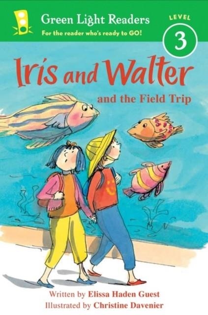 IRIS AND WALTER AND THE FIELD TRIP | 9780544106659 | ELISSA HADEN GUEST