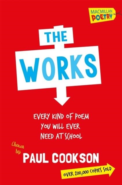 THE WORKS: EVERY POEM YOU WILL EVER NEED AT SCHOOL | 9781447273493 | PAUL COOKSON