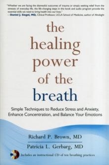 THE HEALING POWER OF THE BREATH | 9781590309025 | RICHARD P. BROWN/PATRICIA L. GERBARG