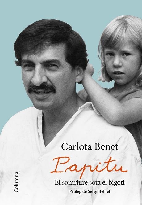 PAPITU. EL SOMRIURE SOTA EL BIGOTI | 9788466423359 | Benet Cros, Carlota