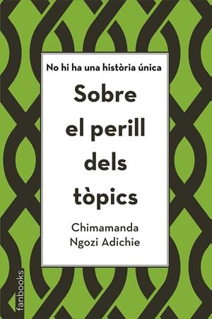 SOBRE EL PERILL DELS TÒPICS | 9788416716821 | CHIMAMANDA NGOZI ADICHIE
