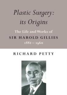 PLASTIC SURGERY. ITS ORIGINS | 9780992673901 | RICHARD PETTY