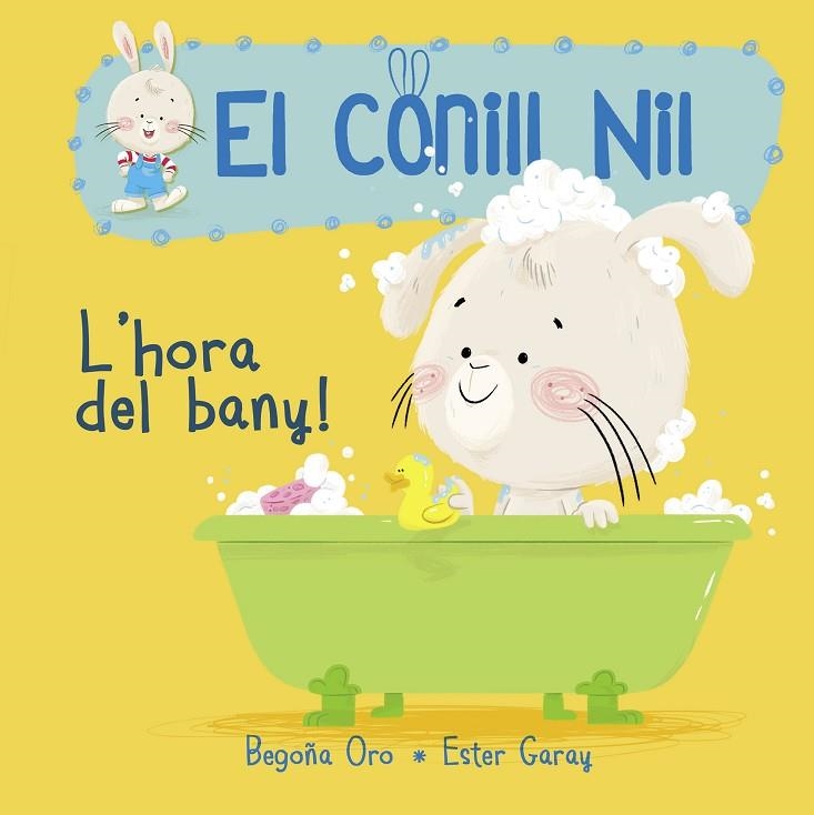 EL CONILL NIL N2. L'HORA DEL BANY! | 9788448849856 | Oro, Begoña;Garay, Ester