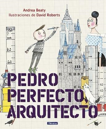 PEDRO PERFECTO, ARQUITECTO | 9788448849801 | Beaty, Andrea;Roberts, David