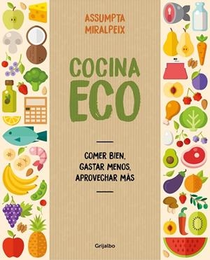 COCINA ECO: COMER BIEN, GASTAR MENOS, A | 9788416895434 | Assumpta Miralpeix