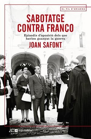 SABOTATGE CONTRA FRANCO | 9788415307914 | Safont Plumed, Joan