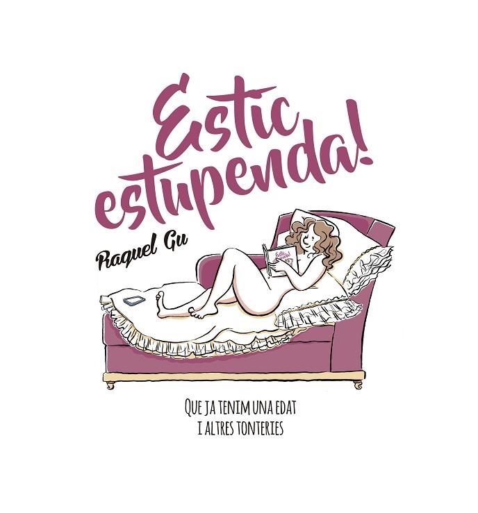 ESTIC ESTUPENDA! QUE JA TENIM UNA EDAT I ALTRES TONTERIES | 9788417214029 | (Garcia Ulldemolins), Raquel Gu