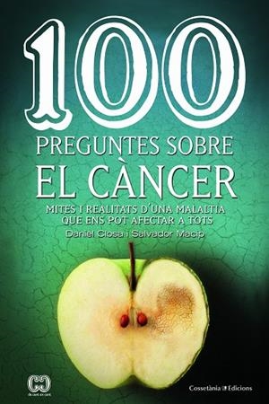 100 PREGUNTES SOBRE EL CÀNCER | 9788490347171 | Closa i Autet, Daniel;Macip i Maresma, Salvador