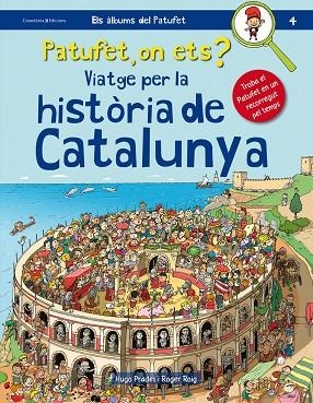 PATUFET ON ETS? VIATGE PER LA HISTÒRIA DE CATALUNYA | 9788490345948 | Roig César, Roger