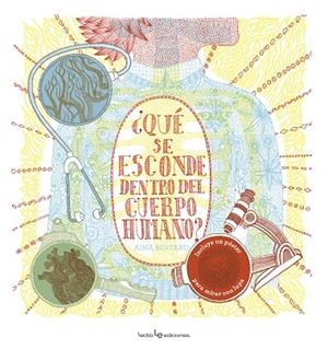 ¿QUÉ SE ESCONDE DENTRO DEL CUERPO HUMANO? | 9788416918188 | Bestard Vilà, Aina