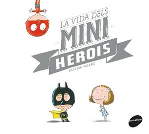LA VIDA DELS MINIHEROIS | 9788416844449 | Tallec, Olivier