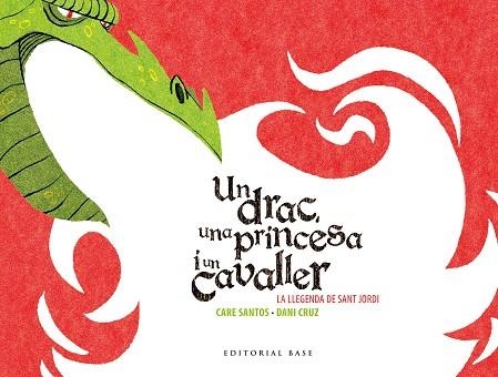 UN DRAC, UNA PRINCESA I UN CAVALLER | 9788416166602 | CARE SANTOS